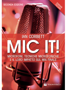 Mic It! Microfoni, tecniche microfoniche
