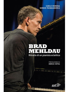 Brad Mehldau - Ritratto di un pianista eclettico