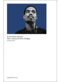 Claudio Sessa Il marziano del jazz, Claudio Sessa Eric Dolphy,