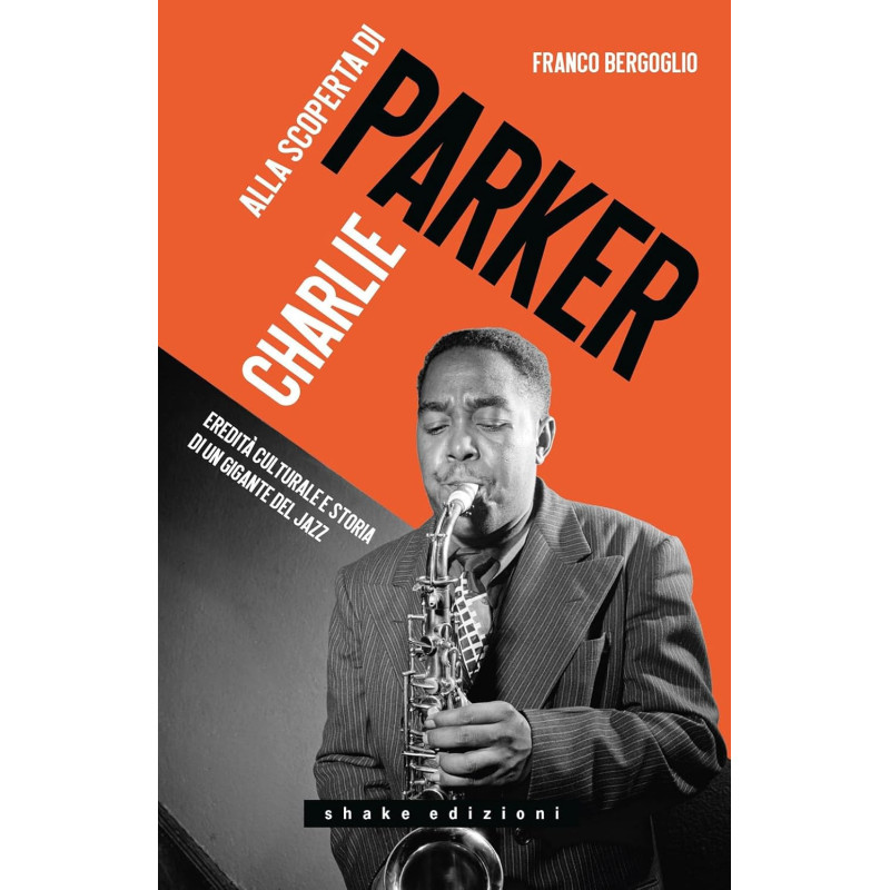 Franco Bergoglio Alla scoperta di Charlie Parker,