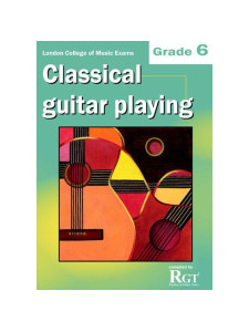RGT - Classical Guitar Playing - Grade 6