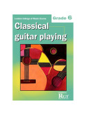 RGT Classical Guitar Playing Grade 6,