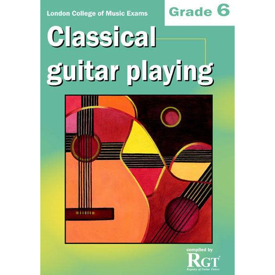 RGT - Classical Guitar Playing - Grade 6