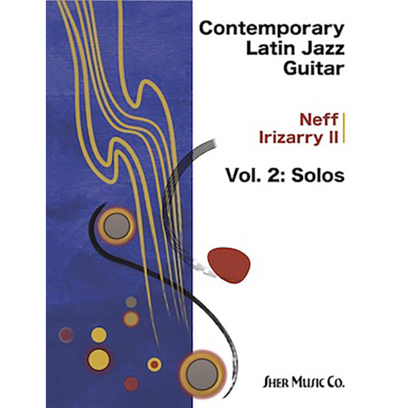 Neff Irizarry Contemporary Latin Jazz Guitar volume 2