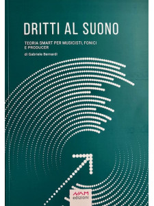 Dritti al Suono – Teoria Smart per Musicisti, Fonici (libro + 200 file audio)