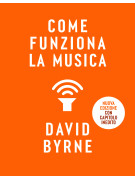 David Byrne Come funziona la musica,
