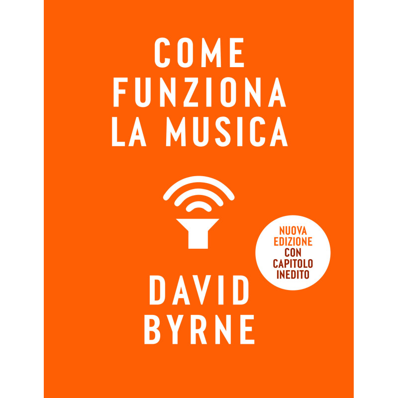 David Byrne Come funziona la musica,