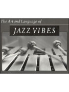 Jon Metzger The Art and Language of Jazz Vibes,