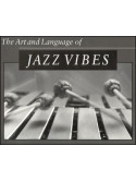 Jon Metzger The Art and Language of Jazz Vibes,