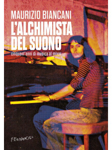 Maurizio Biancani, L’alchimista del suono