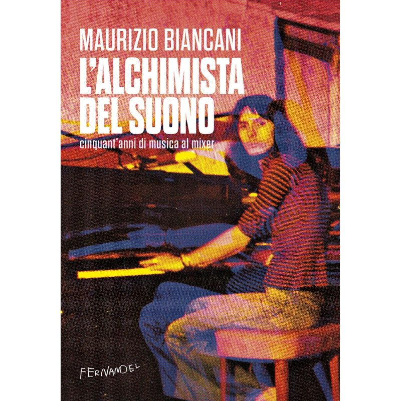 Maurizio Biancani L’alchimista del suono,