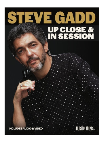 Steve Gadd: Up Close & In Session (book & Online Audio and Video)
