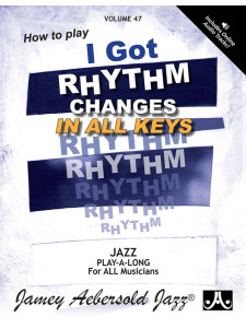 Aebersold Volume 47 - I Got Rhythm (book & Audio Online)