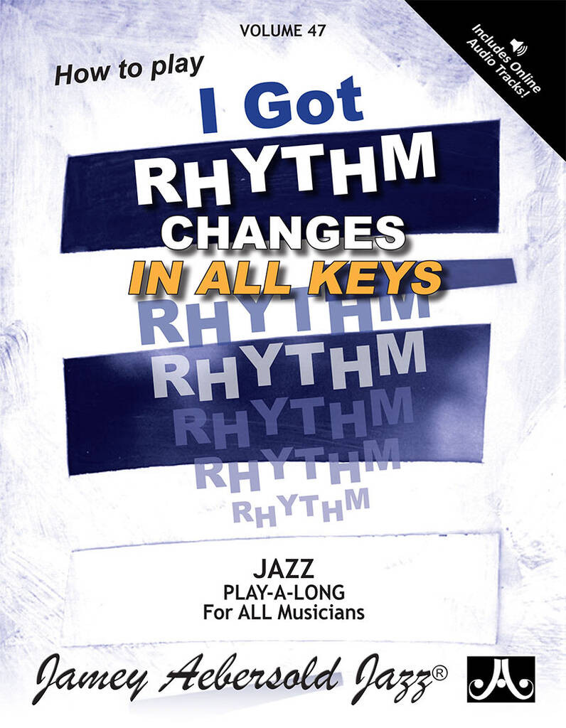 Aebersold Volume 47 - I Got Rhythm (book & Audio Online)
