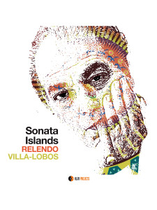 Sonata Islands - Relendo Villa-Lobos (CD)