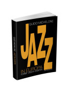 Guido Michelone Jazz in Europa www.birdlandjazz.it,