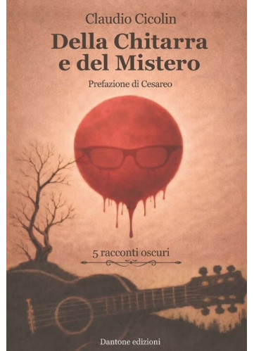 Claudio Cicolin - Della Chitarra e del Mistero