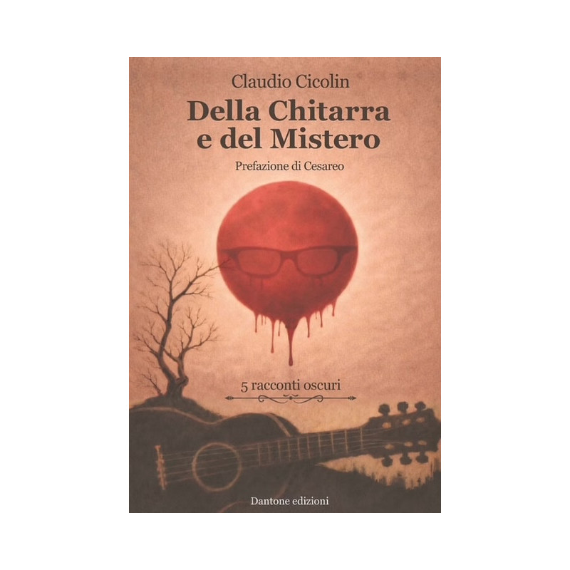 Claudio Cicolin Della Chitarra e del Mistero,