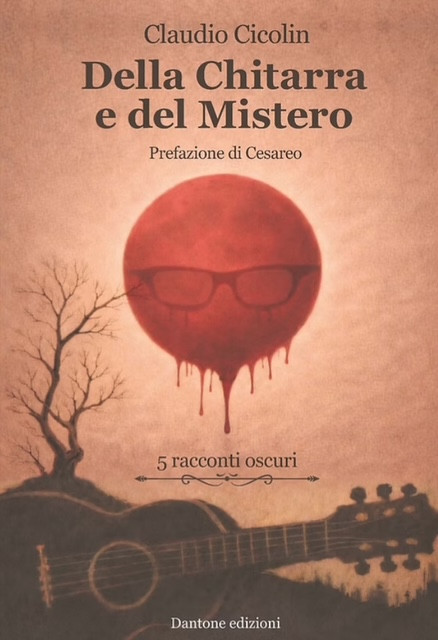 Claudio Cicolin - Della Chitarra e del Mistero  IN ARRIVO
