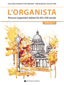 L’Organista Volume 4 – Percorsi organistici fra XX e XXI secolo