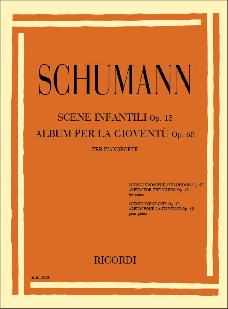 Robert Schumann: Scene Infantili Op. 15, Album per la Gioventu' Op. 68