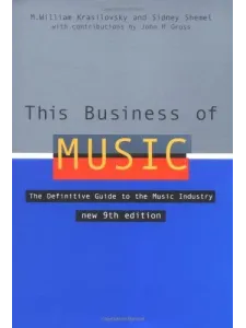 This Business of Music: The Definitive Guide to the Music Industry