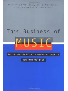 This Business of Music: The Definitive Guide to the Music Industry