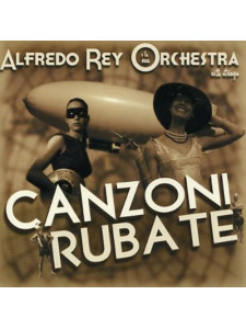 Alfredo Ray Orchestra - Canzoni Rubate (CD)