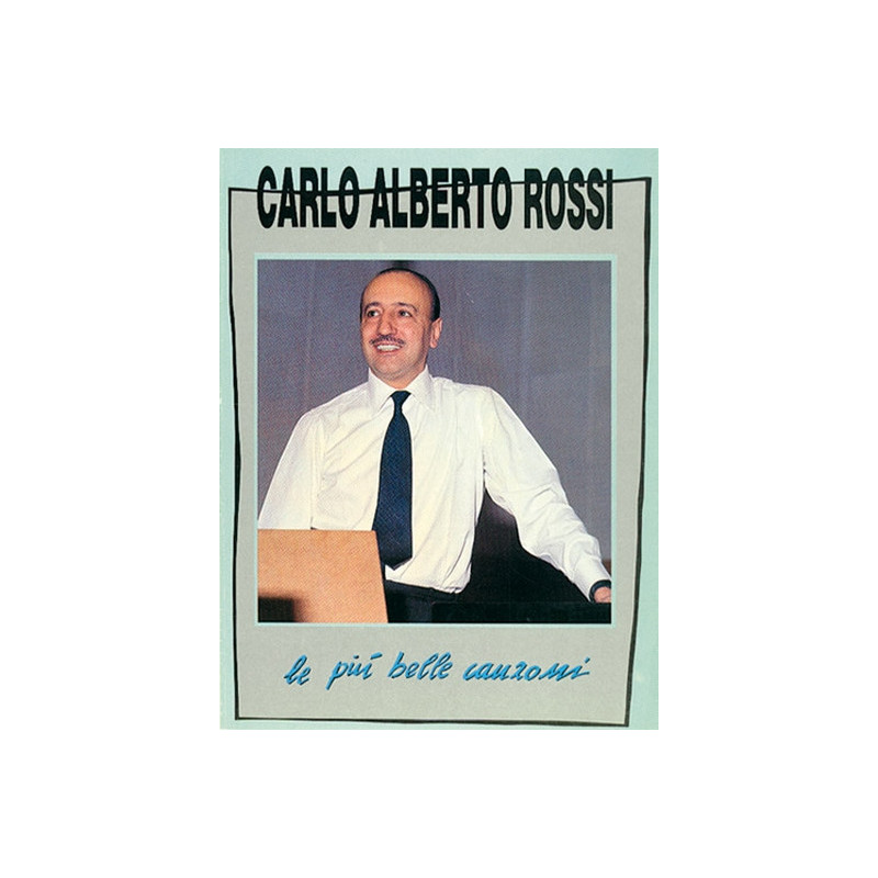 Carlo Alberto Rossi Le più belle canzoni,