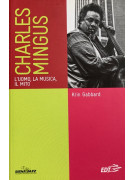Charles Mingus L'uomo la musica il mito, Charle Mingus biografia,