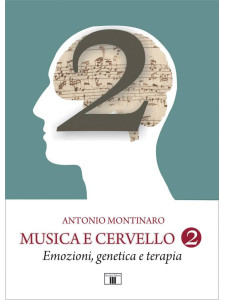 Musica e cervello 2 - Emozioni, genetica e terapia
