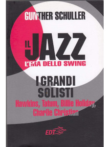 Il jazz - l'era dello swing: i grandi solisti