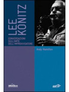 Lee Konitz Conversazioni sull'arte dell'improvvis www.birdlandjazz.it