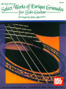Select Works of Enrique Granados for Solo Guitar,