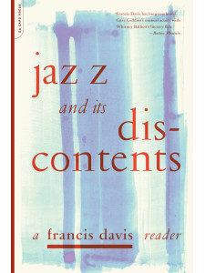 Francis Davis - Jazz and Its Discontents
