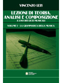 Lezioni di teoria, analisi e composizione - Volume 1
