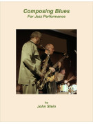 John Stein Composing Blues for Jazz Performance,