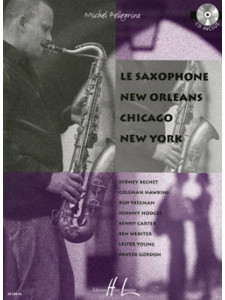 Le Saxophone New Orleans, Chicago, New York (book & CD)