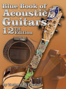 Blue Book of Acoustic Guitars, 12th Edition