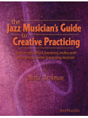 The Jazz Musician's Guide to Creative Practicing (book/Audio Online)