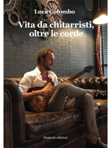 Vita da chitarristi, oltre le corde