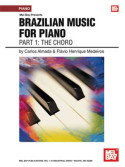 Brazilian Music for Piano - Part 1: The Choro
