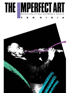 The Imperfect Art: Reflections on Jazz and Modern Culture