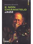 GianCarlo Schiaffini E non chiamatelo jazz www.irdlandjazz.it