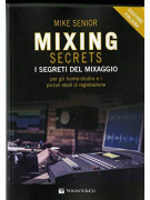 Mike Senior Mixing Secrets I segreti del mixaggio,