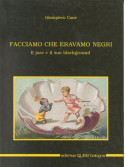 Facciamo che eravamo negri