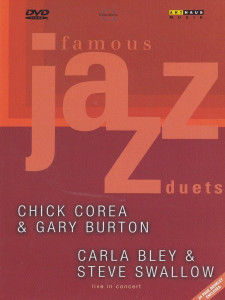 Chick Corea, Gary Burton / Carla Bley, Steve Swallow – Famous Jazz Duets (DVD)