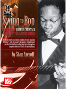 Stan Ayeroff Swing to Bop The Music of Charlie Christian,
