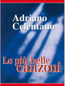 Adriano Celentano - Le Piu’ Belle Canzoni