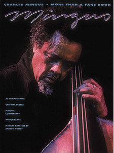 Charles Mingus – More Than a Fake Book